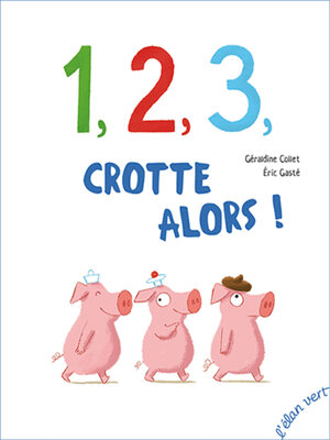 cover image of 1, 2, 3, crotte alors !